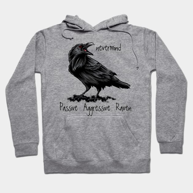 Passive Agressive Raven saying Nevermind Hoodie by Country Mouse Studio